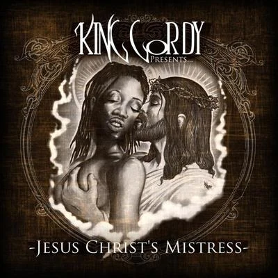 Jesus Christs Mistress 專輯 King Gordy/Hex Rated/Lee Carver/Billy Obey