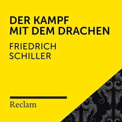 Schiller: Der Kampf mit dem Drachen (Reclam Hörbuch) 專輯 Reclam Hörbücher/Stefan Zweig/Hans Sigl