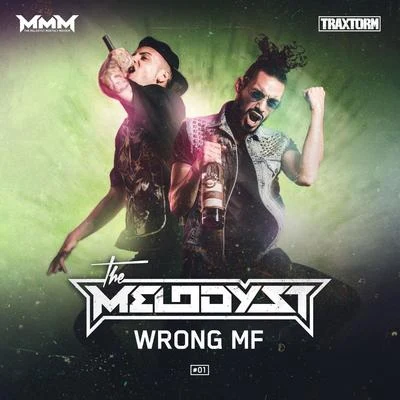 The Melodyst Wrong Mf (Traxtorm 0175)