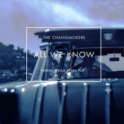 Rick DerraVeneraThe Chainsmokers All We Know (Venera & Rick Derra Remix)