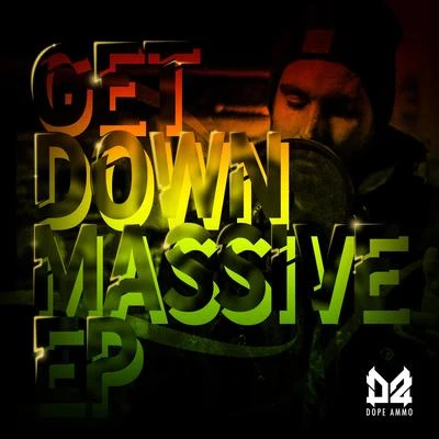 Get Down Massive EP 專輯 Dope Ammo