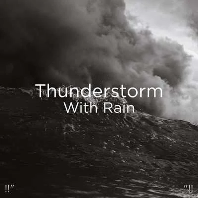 "!! Thunderstorm With Rain "!! 专辑 Thunderstorm Sound Bank