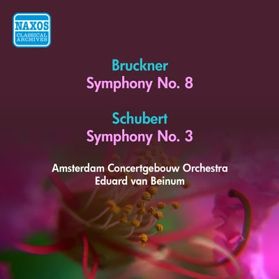 BRUCKNER, A.: Symphony No. 8SCHUBERT, F.: Symphony No. 3 (Amsterdam Concertgebouw, Beinum) (1955) 專輯 Eduard Van Beinum