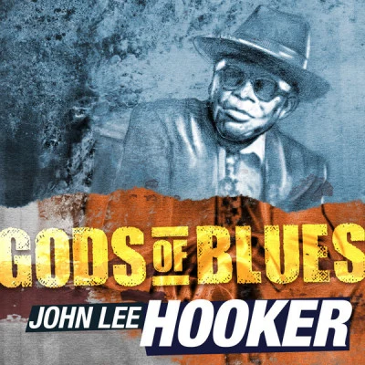 Gods of Blues - John Lee Hooker 專輯 John Lee Hooker