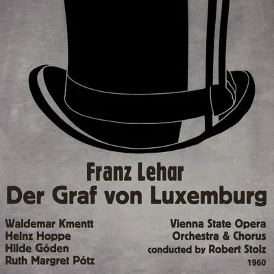 Franz Lehár: Der Graf von Luxemburg (1960) 專輯 Waldemar Kmentt