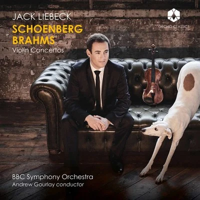 Jack LiebeckAlexander ChaushianAshley Wass Schoenberg & Brahms: Violin Concertos