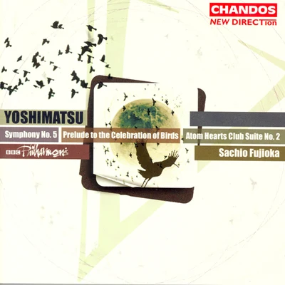 YOSHIMATSU: Symphony No. 5Atom Hearts ClubSuite No. 2 專輯 Sachio Fujioka/BBC Philharmonic