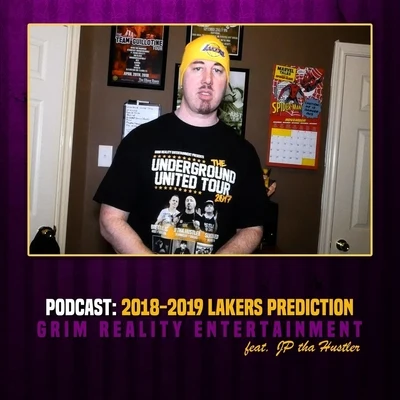 Podcast: 2018-2019 Lakers Prediction (feat. Jp Tha Hustler) 专辑 Grim Reality Entertainment