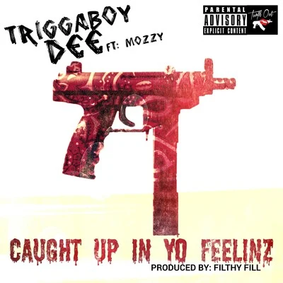 Caught up in Yo Feelinz (feat. Mozzy) 專輯 DJ 40oz/Triggaboy Dee