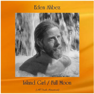 Island Girl Full Moon (All Tracks Remastered) 專輯 Eden Ahbez