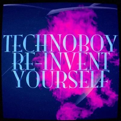 Re-Invent Yourself 專輯 Technoboy