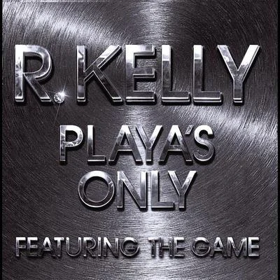 Playas Only 專輯 R. Kelly/Rasheeda/Youngbloodz/The Dream/Nivea