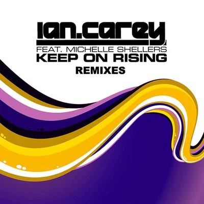 Keep On Rising (Remixes) 專輯 Ian Carey