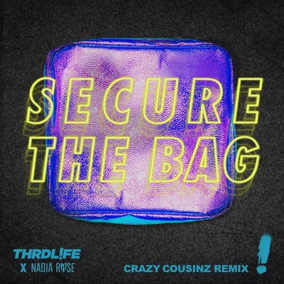 Secure The Bag (Crazy Cousinz Remix) 專輯 THRDL!FE/R3hab