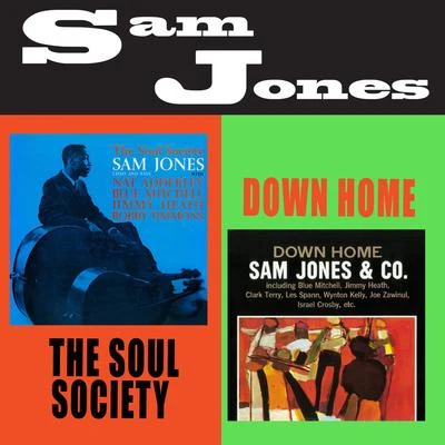 The Soul Society + Down Home (Bonus Track Version) 專輯 Sam Jones