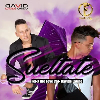 Sueltate (feat. Davide Latino) 專輯 Fel-x