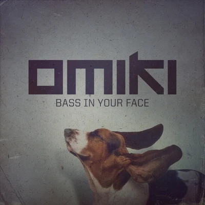 Bass in Your Face 專輯 Omiki