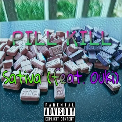 Pill Kill (feat. Ouki) 專輯 Sativa