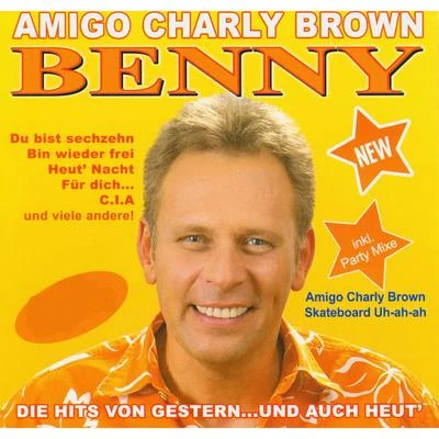 Amigo Charly Brown - Die Hits von gestern und auch heut&#x27; 专辑 海豚/Benny/MC枇杷,BBEN,大个/Dabird/鸟巢