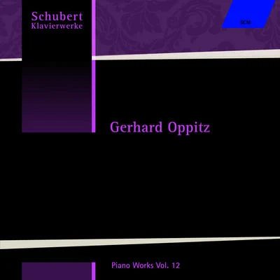 Gerhard OppitzGil Shaham SCHUBERT, F.: Piano Works, Vol. 12 (Oppitz) - Piano Sonata No. 17Rondo, D. 50612 Valses Nobles, D. 969