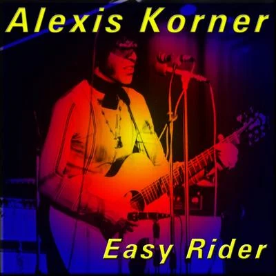 Alexis Korner Easy Rider