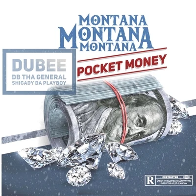 Pocket Money (feat. Dubee, DB THA GENERAL & Shigady) 专辑 Montana Montana Montana/J-Diggs