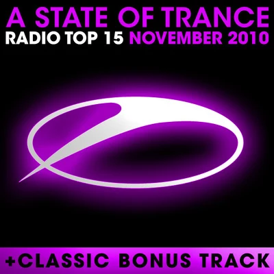 A State Of Trance Radio Top 15 - November 2010 專輯 Armin van Buuren/The Thrillseekers/A-Force/Yahel/Luminary