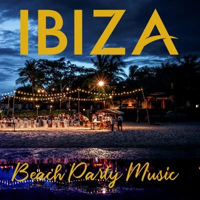 Ibiza Beach Party Music: 2019 Chillout EDM Music Set from the Best Party Island in the World 專輯 Ibiza Dance Party