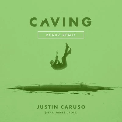 Justin CarusoSondr Caving (feat. James Droll) [Beauz Remix]