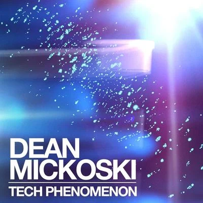 Tech Phenomenon 專輯 Dean Mickoski