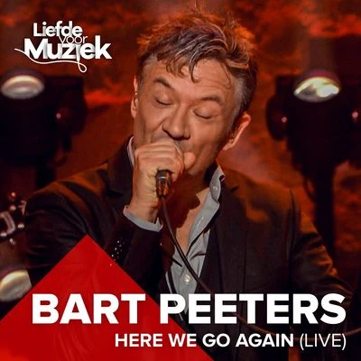 Here We Go Again (Uit Liefde Voor Muziek) [Live] 專輯 Bart Peeters