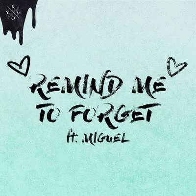 Kygo Remind Me to Forget