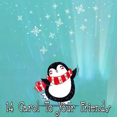 14 Carol To Your Friends 專輯 Christmas Songs/Christmas Hits/Christmas Favourites