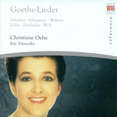 Vocal Recital: Christiane Oelze - SCHUBERT, F.SCHUMANN, R.WEBERN, A.EISLER, H.ZEMLINSKY, A. VonWOLF, H. (Goethe-Lieder) 專輯 Christiane Oelze