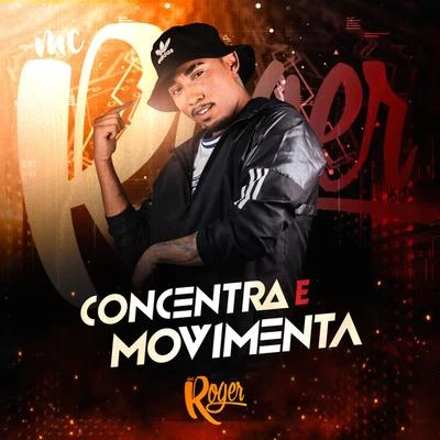 Concentra e Movimenta 專輯 Mc Roger