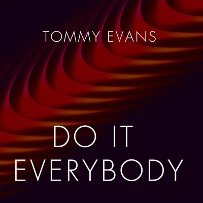 Do It Everybody 專輯 Tommy Evans/The Colony/Nuwella