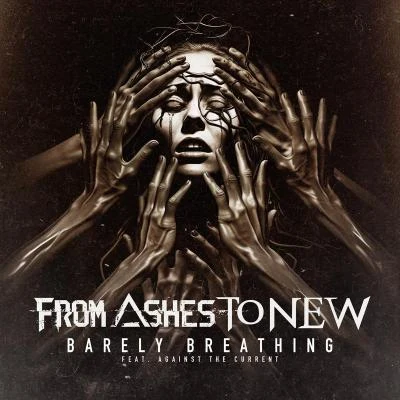 Barely Breathing (feat. Against The Current) 專輯 From Ashes To New