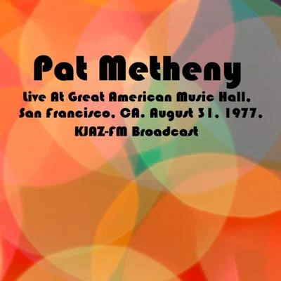 Jürgen DahmenPat MethenyDavid BowieAhn Trio Live At Great American Music Hall, San Francisco, CA. August 31st 1977, KJAZ-FM Broadcast (Remastered)