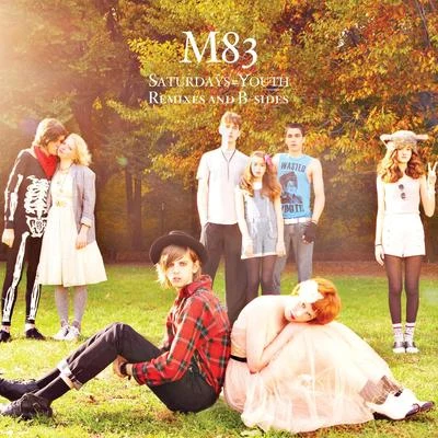 Saturdays = Youth (Remixes & B-Sides) 专辑 M83