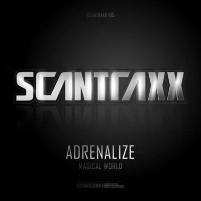 Scantraxx 105 (Adrenalize - Magical World) 专辑 Adrenalize