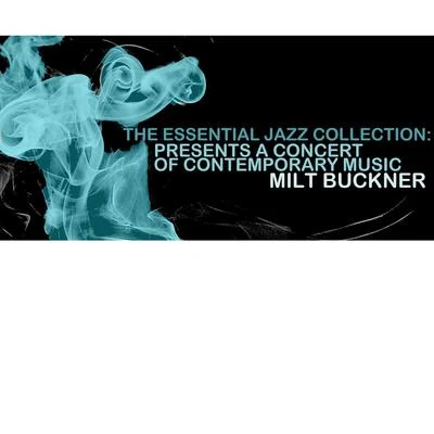 The Essential Jazz Collection: Presents a Concert of Contemporary Music 专辑 Milt Buckner