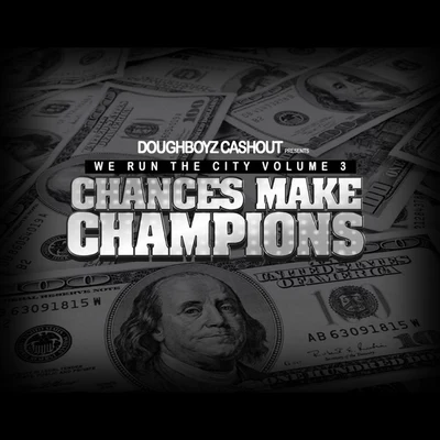 We Run the City, Vol. 3 Chances Make Champions 專輯 Crispy Quis/Scooch/Doughboyz Cashout/Payroll