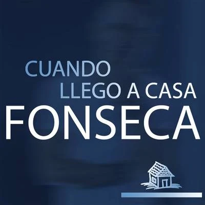 Cuando Llego a Casa 專輯 Fonseca