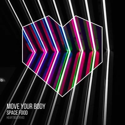 Move Your Body 专辑 Andres Cantillo/Space Food/FAZLEN/Nanna Osé/Slade Silva