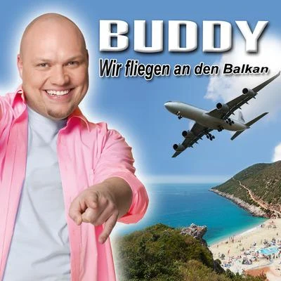 Wir Fliegen an Den Balkan 專輯 Buddy