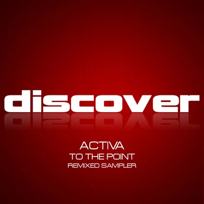 To the Point - Remixed (Sampler) 专辑 Activa