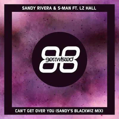 Can&#x27;t Get Over You (Sandy&#x27;s Blackwiz Mix) 专辑 Sandy Rivera