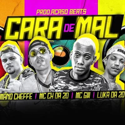 Mc Pirata do RecifeMano CheffeSalah do NordesteMc DrickaLuka da Z.O Cara de Mal (feat. Mc Gw)