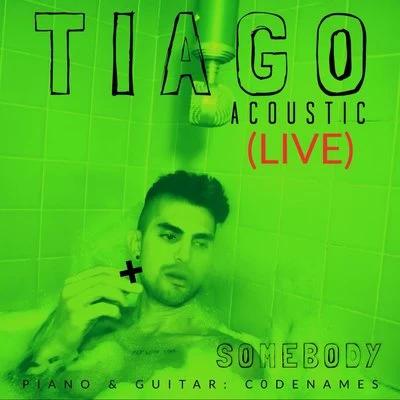 Somebody (Acoustic Live In Los Angeles) 專輯 Tiago