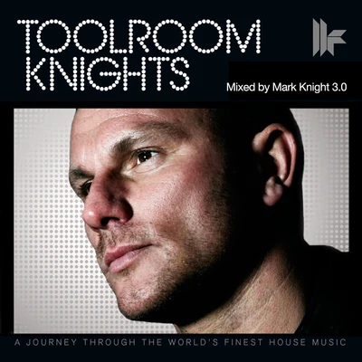 Toolroom Knights Mixed By Mark Knight 3.0 專輯 Mark Knight